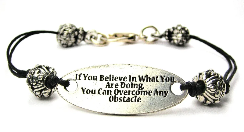 If You Believe In What You Are Doing You Can Overcome Any Obstacle Black Cord Connector Bracelet